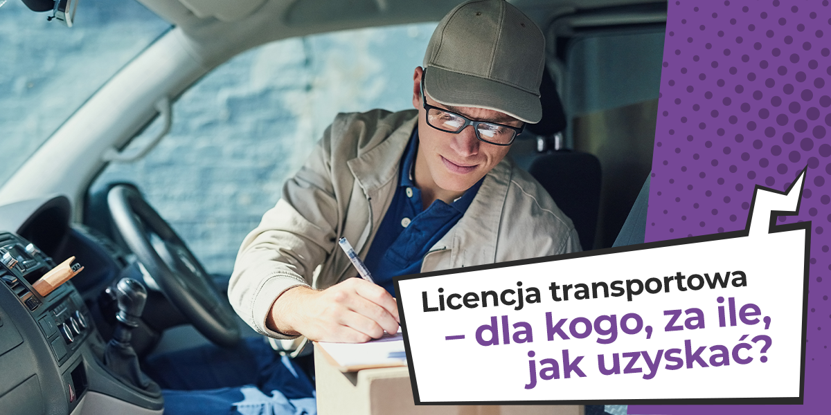 Komu Przyda Się Licencja Transportowa? Czym Jest I Jak Ją Zdobyć?